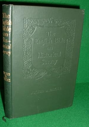THE ENGLISH BIBLE An Historical Survey, from the Dawn of English History to the Present day