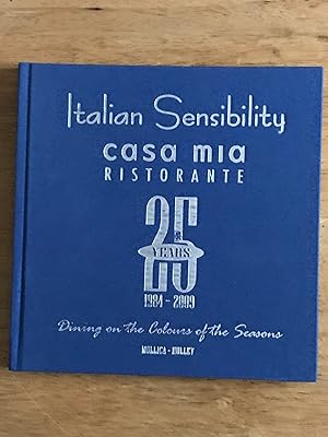 Italian Sensibility: Dining on the Colours of the Season, Casa Mia Ristorante (25 Years, 1984-2009)