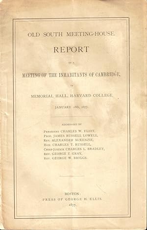Old South Meeting-House Report of a Meeting of the Inhabitants of Cambridge in Memorial Hall, Har...