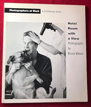 Hotel Room with a View: Photographs by Bruce Weber (SIGNED 1ST PRINTING)