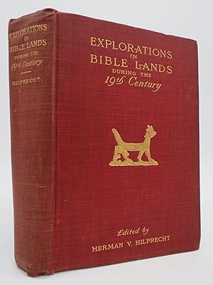 EXPLORATIONS IN BIBLE LANDS DURING THE 19TH CENTURY With Nearly Two Hundred Illustrations and Fou...