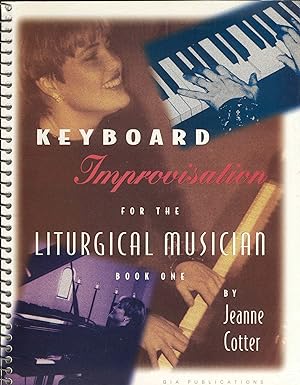 Keyboard Improvisation for the Liturgical Musician (Book 1)