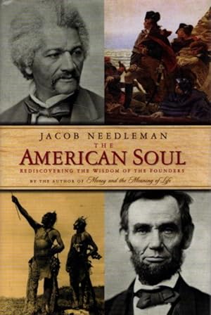 THE AMERICAN SOUL: REDISCOVERING THE WISDOM OF THE FOUNDERS