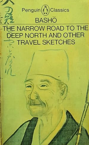 Basho The Narrow Road To The Deep North And Other Travel Sketches.