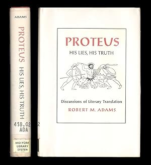Proteus: His Lies, His Truth, Discussions of Literary Translation A Study Investigating the Probl...