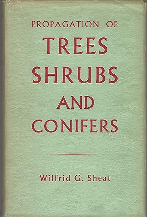 Propagation of Trees Shrubs and Conifers