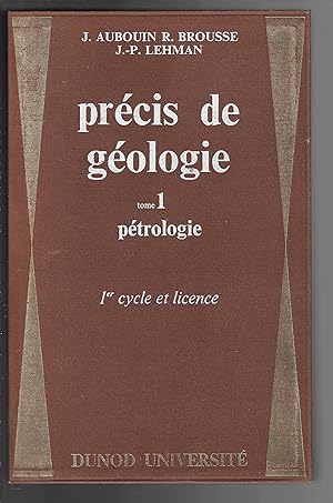 Précis de géologie tome 1 Pétologie, 1er cycle et licence