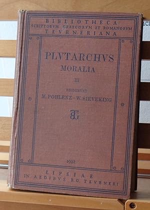 Moralia vol III; recensuerunt et emendaverunt W R Paton, M Pohlenz, W Sieveking