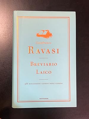 Ravasi Gianfranco. Breviario laico. 366 riflessioni giorno dopo giorno. Mondadori 2007.