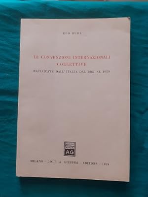 LE CONVENZIONI INTERNAZIONALI COLLETTIVE RATIFICATE DALL'ITALIA DAL 1861 AL 1959,
