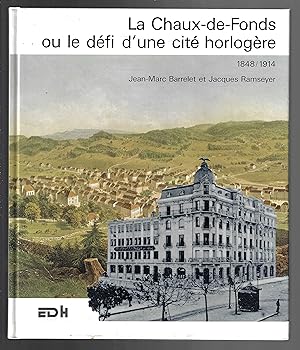 La Chaux-de-Fonds ou le défi d'une cité horlogère 1948/1914