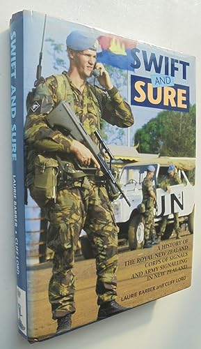 Swift and Sure: a History of the Royal New Zealand Corps of Signals and Army Signalling in New Ze...