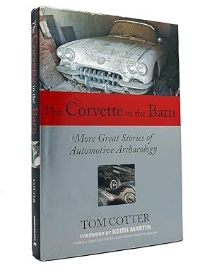 THE CORVETTE IN THE BARN More Great Stories of Automotive Archaeology