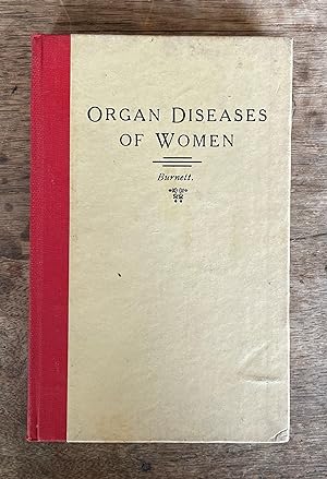 Organ Diseases of Women, Notably Enlargements and Displacements of the Uterus, and Sterility, Con...