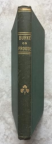 Ireland's Vindication. Refutation of Froude, and Other Lectures; Historical and Religious.