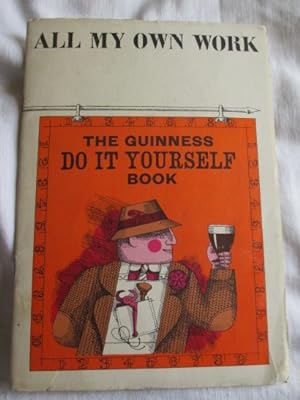 All My Own Work (The Guinness Do It Yourself Book)