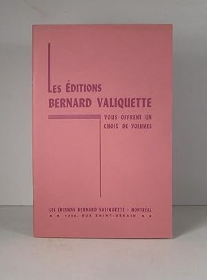 Les Éditions Bernard Valiquette vous offrent un choix de volumes (Catalogue)