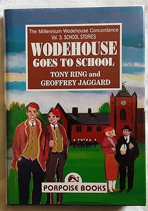The Millennium Wodehouse Concordance Vol 3 School Stories: Wodehouse Goes to School