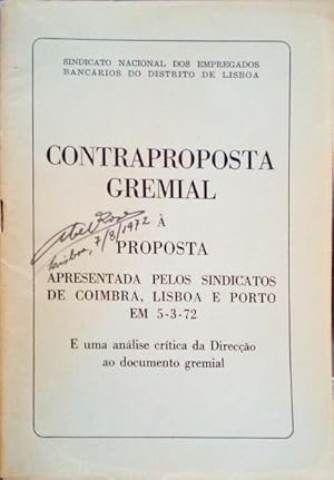 CONTRAPROPOSTA GREMIAL À PROPOSTA APRESENTADA PELOS SINDICATOS DE COIMBRA, LISBOA E PORTO EM 5-3-72.