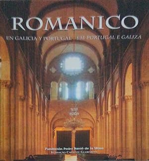 EL ARTE ROMÁNICO EN GALICIA Y PORTUGAL | A ARTE ROMÂNICA EM PORTUGAL E GALIZA.