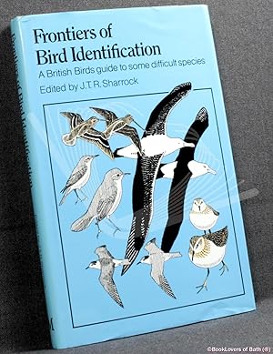 Frontiers of Bird Identification: A British Birds Guide to some Difficult Species