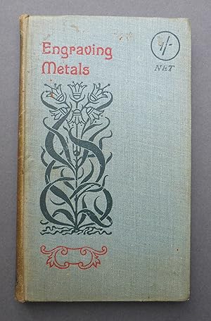 Engraving Metals - with Numerous Engravings & Diagrams - Work Handbooks