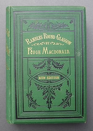 Rambles Round Glasgow : Descriptive, Historical & Traditional - New Monumental Edition