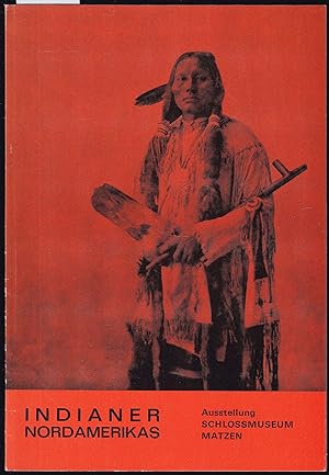 Indianer Nordamerikas. Schloßmuseum Matzen