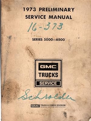 1973 Preliminary Service Manual Series 5000-6500 GMC Trucks