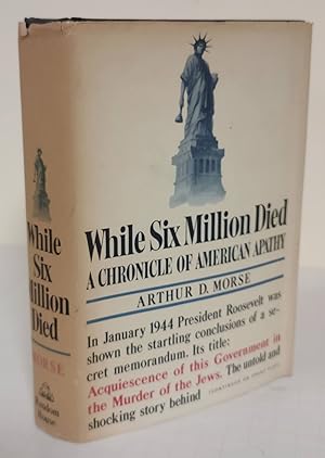 While Six Million Died; a chronicle of American apathy