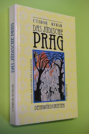 Das jüdische Prag: Glossen zur Geschichte und Kultur; Führer durch die Denkwürdigkeiten. Ctibor R...