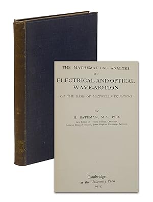 The Mathematical Analysis of Electrical and Optical Wave-Motion on the Basis of Maxwell's Equations