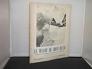 Le Massif du Mont-Blanc Photographies de Georges Tairraz, Preface de R. Frison-Roche