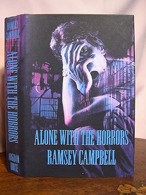 ALONE WITH THE HORRORS; THE GREAT SHORT FICTION OF RAMSEY CAMPBELL 1961-1991