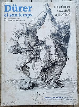 DÜRER et son temps - de la Réforme à la guerre de Trente ans - dessins Allemands de l'École des B...