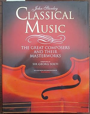 Classical Music: The Great Composers and their Masterworks