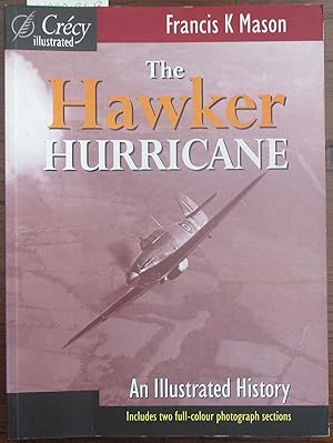 Hawker Hurricane, The: An Illustrated History