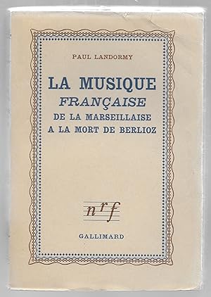 La musique française de La Marseillaise à la mort de Berlioz