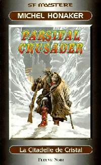 Parsifal crusader Tome III : la citadelle de cristal - Michel Honaker