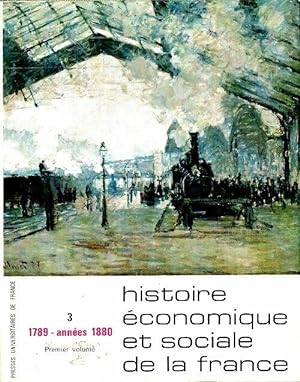 Histoire  conomique et sociale de la France Tome III/1 : 1789-ann es 1880 - Collectif