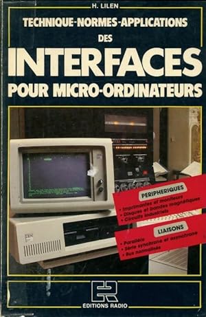 Technique, normes et applications des interfaces pour micro-ordinateurs / techniques normes conne...