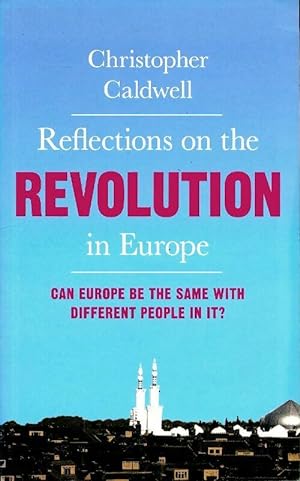 Reflections on the revolution in Europe - Christopher Caldwell