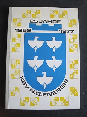 25 Jahre KSV-NÖ-Energie 1952 - 1977.
