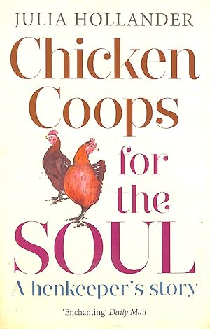 Chicken Coops for the Soul: A henkeeper's story