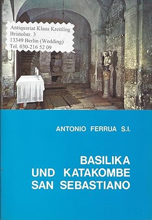 Führer zum Besuch der Basilika und der Katakombe San Sebastiano. Deutsche Ausgabe übersetzt von J...