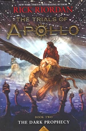 The Trials of Apollo Book Two The Dark Prophecy