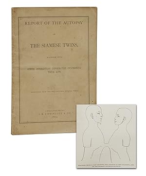 Report of the Autopsy of the Siamese Twins (Chang and Eng): Together with Other Interesting Infor...
