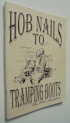 Hobnails to Tramping Boots. SIGNED
