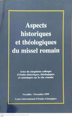 Aspects historiques et théologiques du missel romain. Actes du cinquième colloque d'études histor...