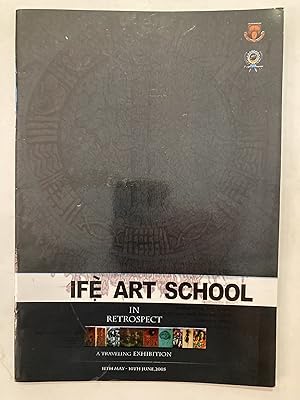 Ife Art School in retrospect : A Traveling Exhibition, 11th May - 10th June, 2005